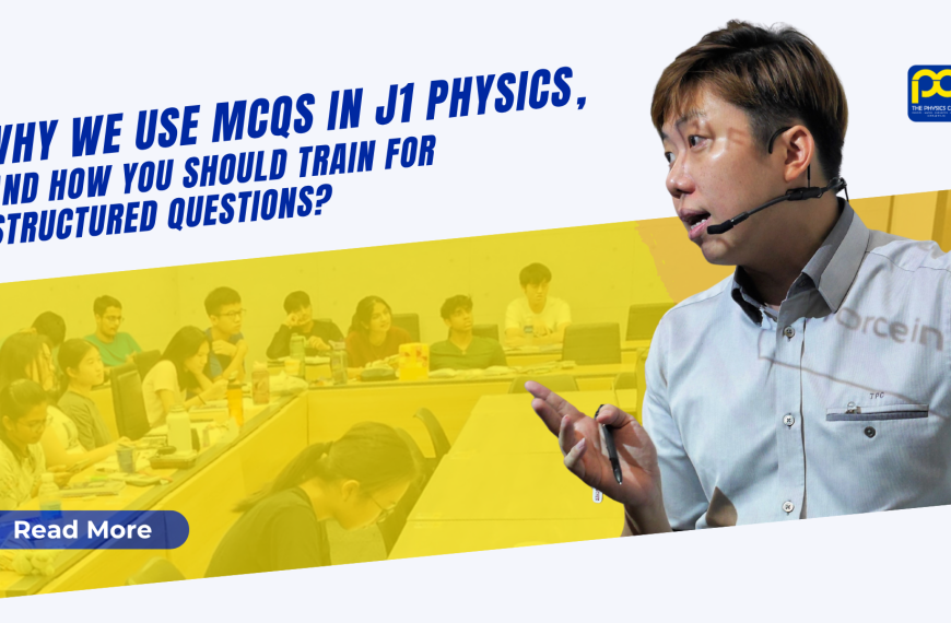 Why We Use MCQs in J1 Physics, and How You Should Train for Structured Questions?